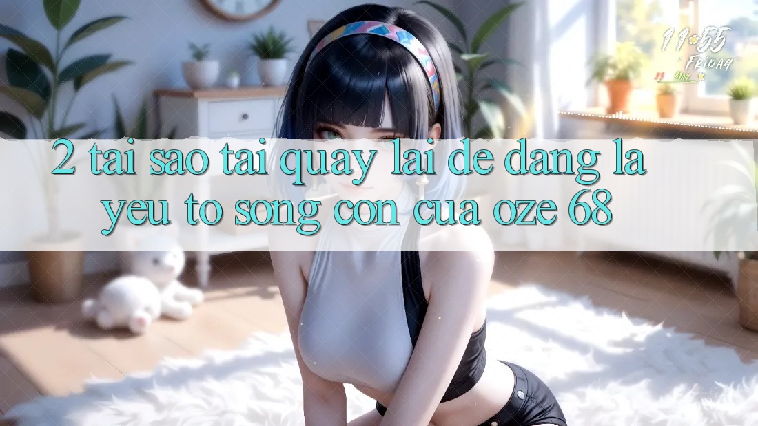 2. Tại Sao “Tải quay lại Dễ Dàng” Là Yếu Tố Sống Còn Của Oze 68? 2. Tại Sao “Tải quay lại Dễ Dàng” Là Yếu Tố Sống Còn Của Oze 68?