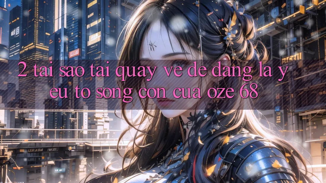 2. Tại Sao “Tải quay về Dễ Dàng” Là Yếu Tố Sống Còn Của Oze 68? 2. Tại Sao “Tải quay về Dễ Dàng” Là Yếu Tố Sống Còn Của Oze 68?
