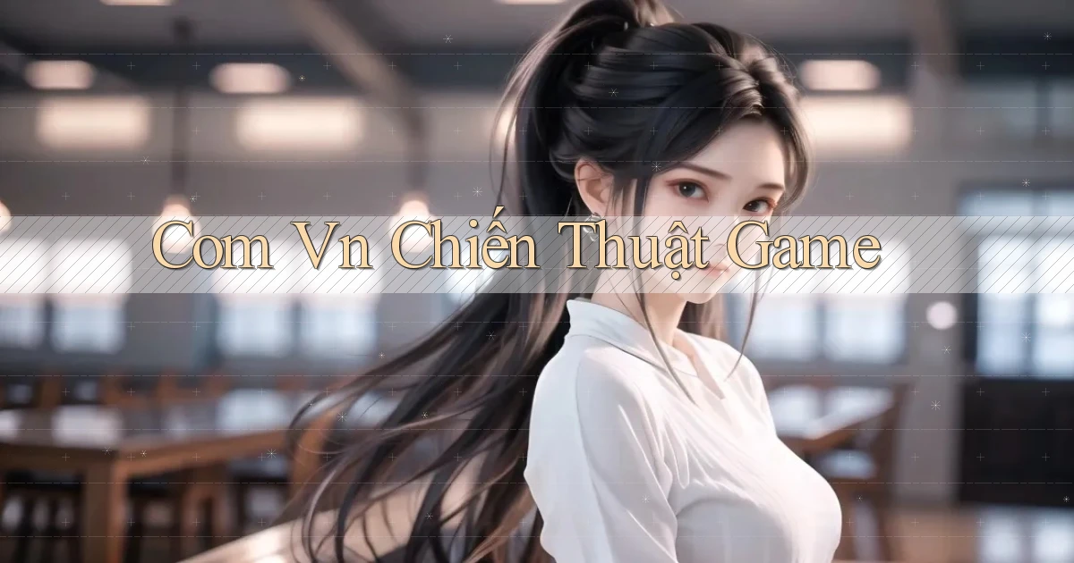 com vn Chiến thuật game