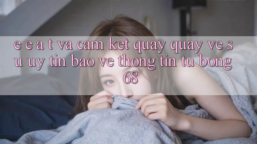 E-E-A-T và Cam Kết Quay quay về Sự Uy Tín, Bảo vệ thông tin Từ bong 68 E-E-A-T và Cam Kết Quay quay về Sự Uy Tín, Bảo vệ thông tin Từ bong 68