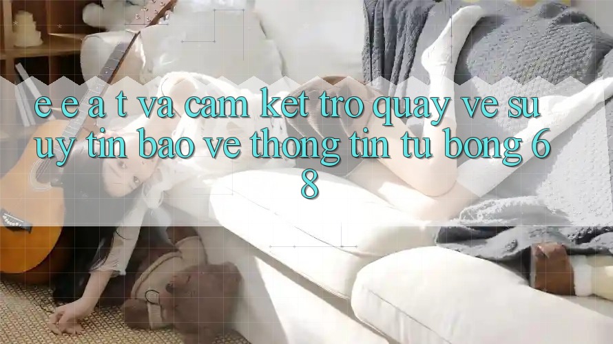 E-E-A-T và Cam Kết Trở quay về Sự Uy Tín, Bảo vệ thông tin Từ bong 68