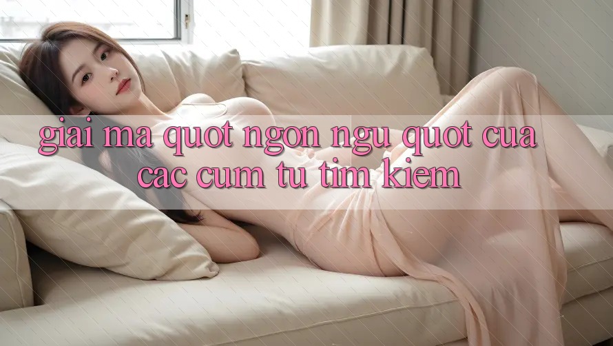 Giải mã " ngôn ngữ" của các cụm từ tìm kiếm Giải mã " ngôn ngữ" của các cụm từ tìm kiếm