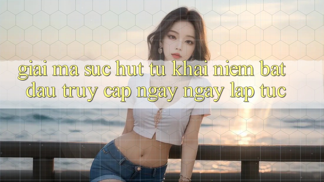 Giải Mã Sức Hút Từ Khái Niệm “Bắt đầu Truy Cập Ngay Ngay lập tức” Giải Mã Sức Hút Từ Khái Niệm “Bắt đầu Truy Cập Ngay Ngay lập tức”