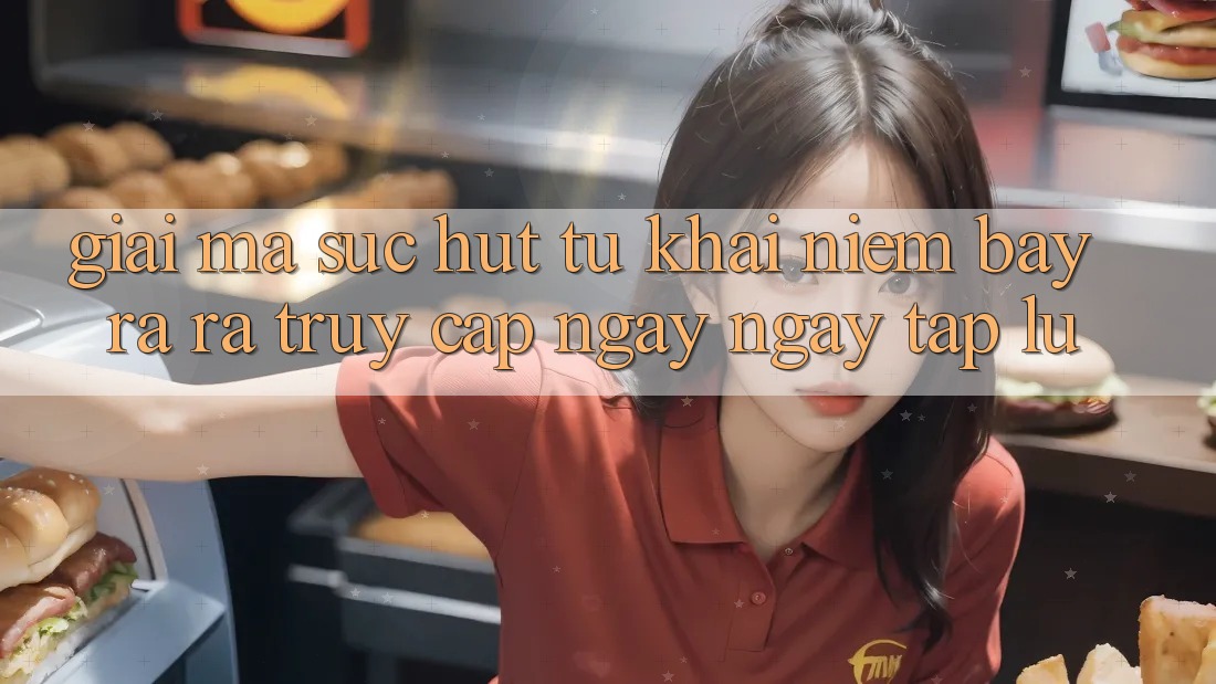 Giải Mã Sức Hút Từ Khái Niệm “Bày ra ra Truy Cập Ngay Ngay tắp lự”