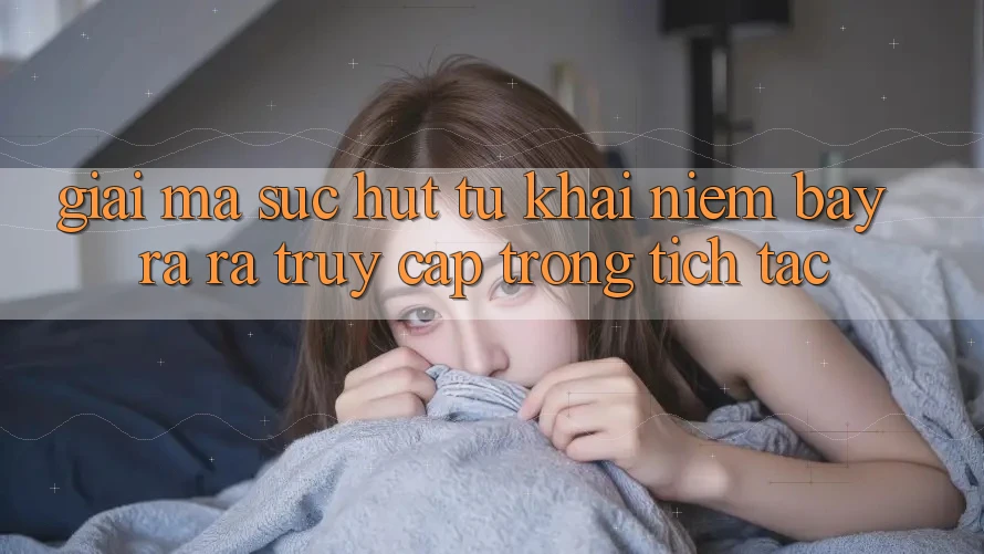 Giải Mã Sức Hút Từ Khái Niệm “Bày ra ra Truy Cập Trong tích tắc”