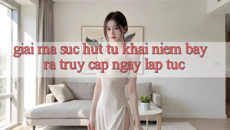 Giải Mã Sức Hút Từ Khái Niệm “Bày ra Truy Cập Ngay Lập Tức”