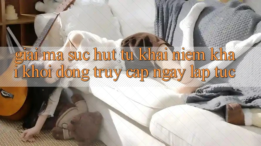 Giải Mã Sức Hút Từ Khái Niệm “Khai khởi động Truy Cập Ngay Lập Tức”