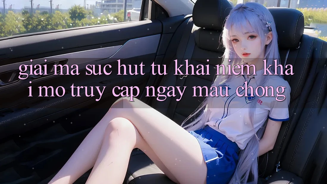 Giải Mã Sức Hút Từ Khái Niệm “Khai mở Truy Cập Ngay Mau chóng”
