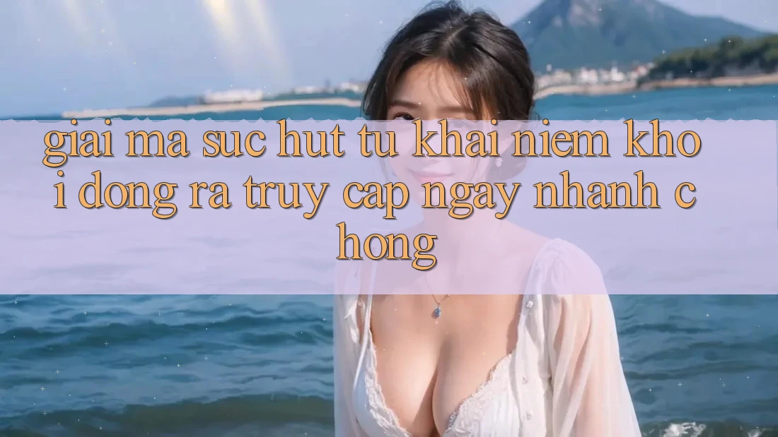 Giải Mã Sức Hút Từ Khái Niệm “Khởi động ra Truy Cập Ngay Nhanh chóng” Giải Mã Sức Hút Từ Khái Niệm “Khởi động ra Truy Cập Ngay Nhanh chóng”