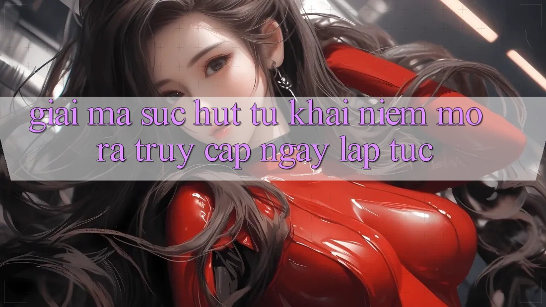 Giải Mã Sức Hút Từ Khái Niệm “Mở ra Truy Cập Ngay Lập Tức” Giải Mã Sức Hút Từ Khái Niệm “Mở ra Truy Cập Ngay Lập Tức”