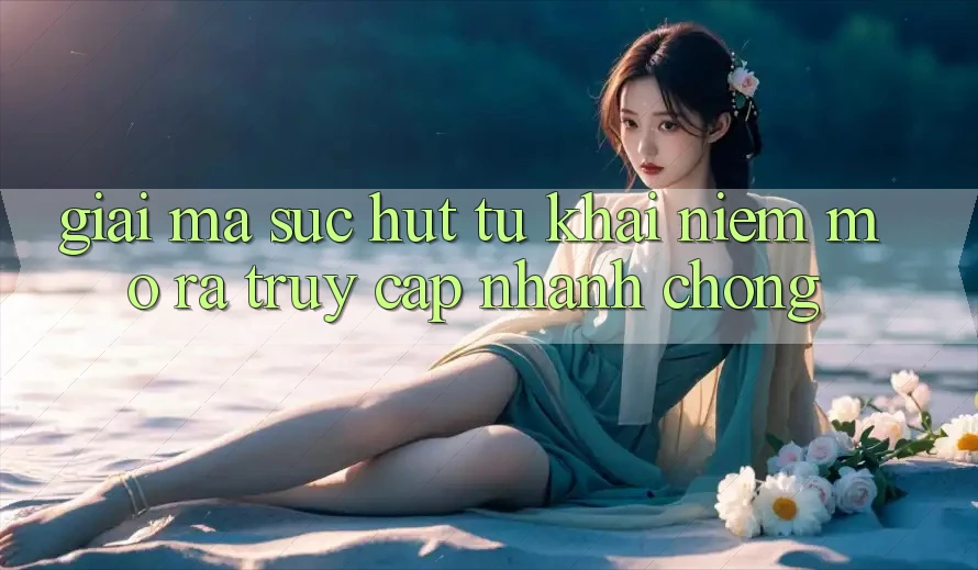 Giải Mã Sức Hút Từ Khái Niệm “Mở ra Truy Cập Nhanh chóng”