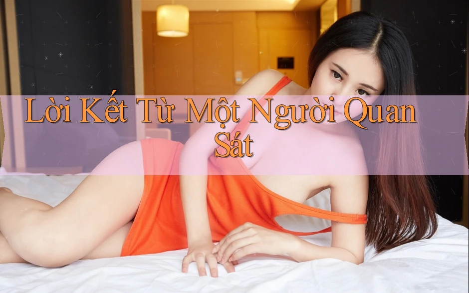 Lời Kết Từ Một Người Quan Sát Lời Kết Từ Một Người Quan Sát