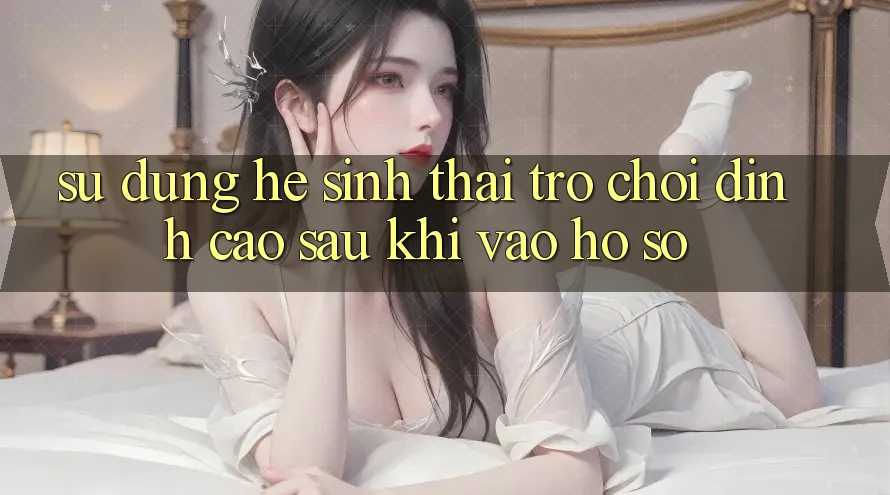 Sử dụng Hệ Sinh Thái Trò Chơi Đỉnh Cao Sau Khi Vào hồ sơ