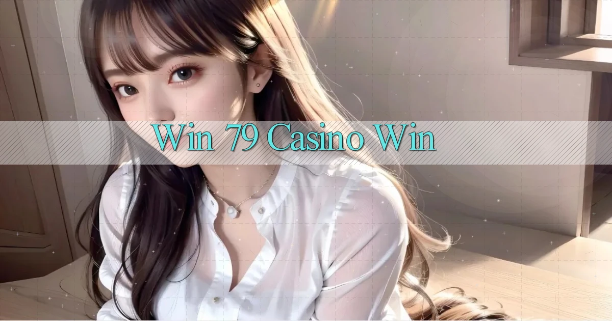 win 79 casino win