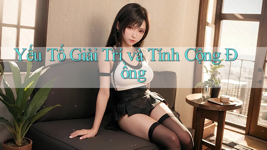 Yếu Tố Giải Trí và Tính Cộng Đồng Yếu Tố Giải Trí và Tính Cộng Đồng